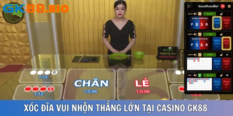 Xóc đĩa vui nhộn cuốn hút cùng casino GK88