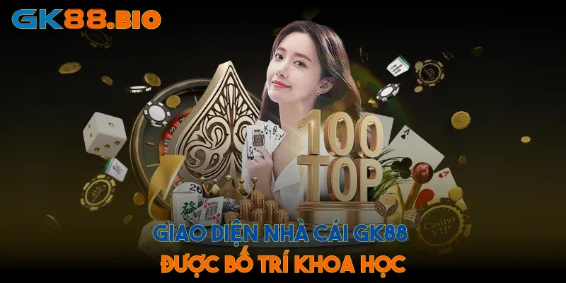 Giao diện nhà cái GK88 được bố trí khoa học